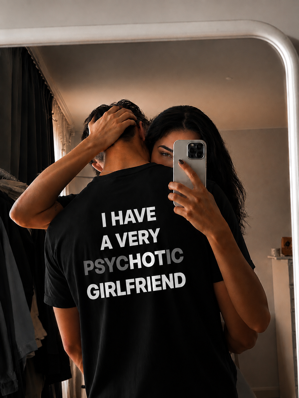 I HAVE A VERY PSYCHOTIC GIRLFRIEND T-shirt