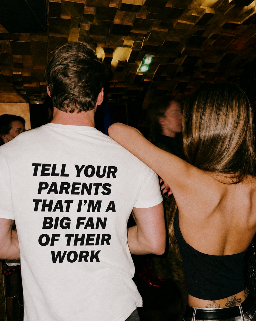 TELL YOUR PARENTS THAT I'M A BIG FAN OF THEIR WORK T-shirt
