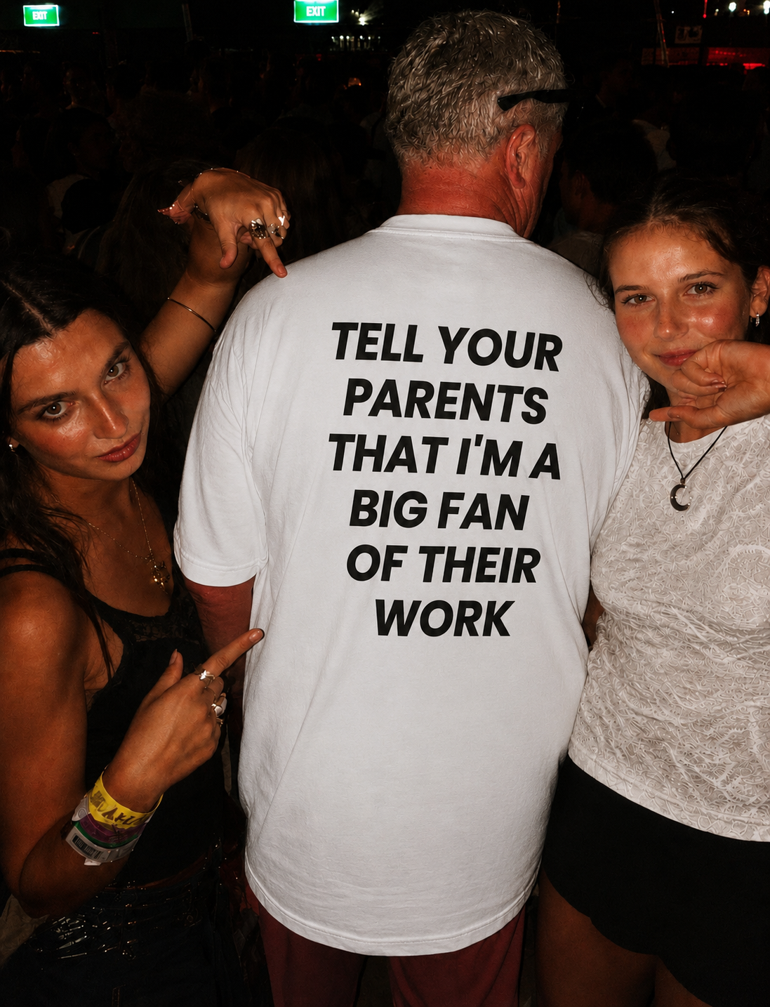 TELL YOUR PARENTS THAT I'M A BIG FAN OF THEIR WORK T-shirt