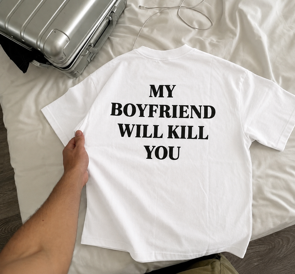 MY BOYFRIEND WILL KILL YOU T-shirt