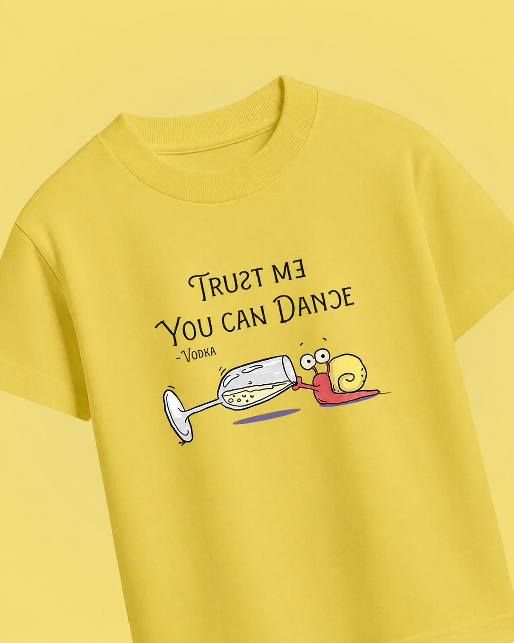 Trust Me, You Can Dance T-Shirt (Unisex)