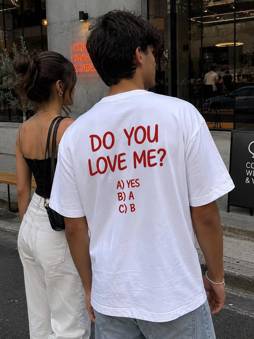 DO YOU LOVE ME ? T-shirt (Unisex)