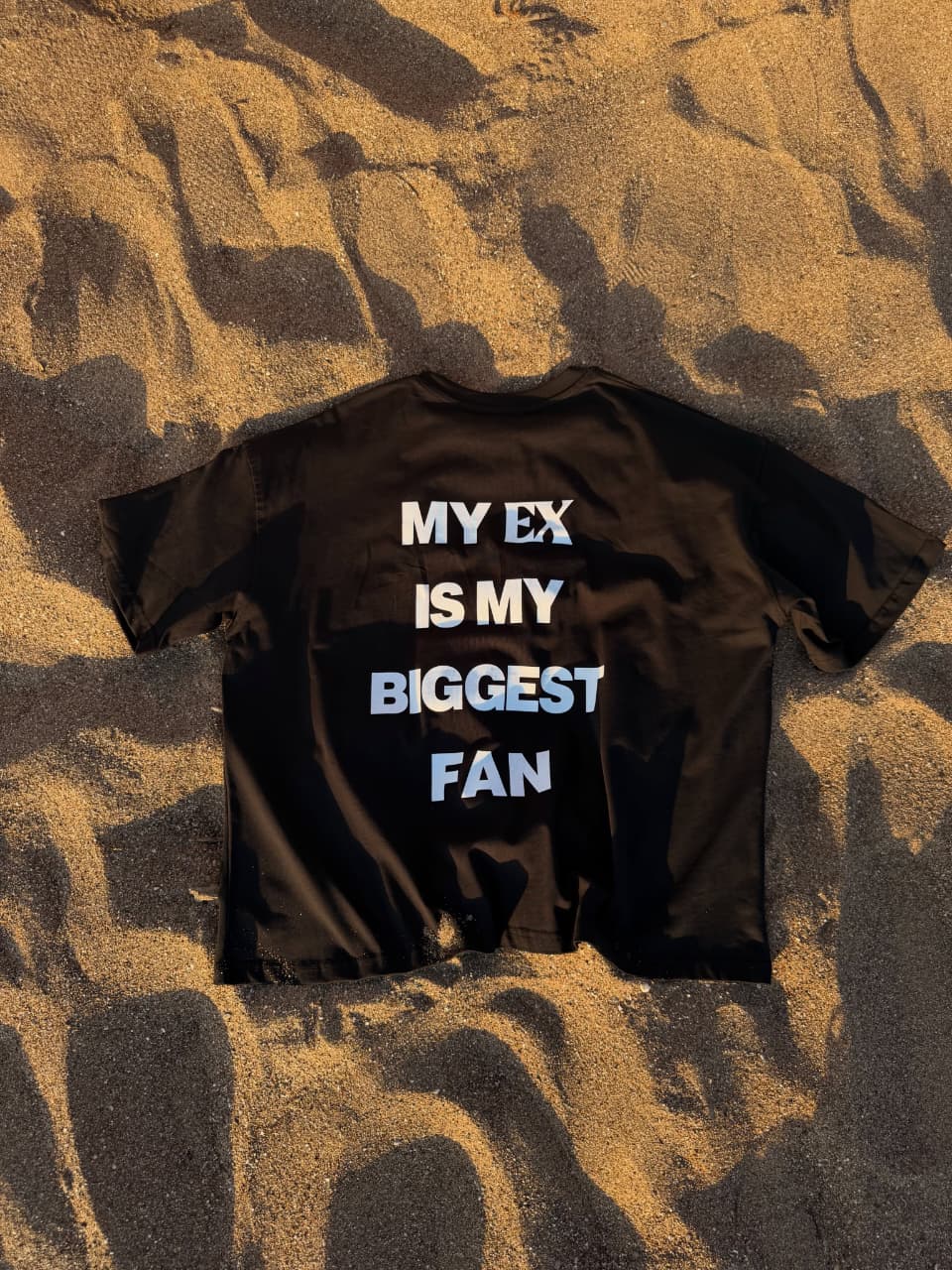 MY EX IS MY BIGGEST FAN T-shirt (Unisex)